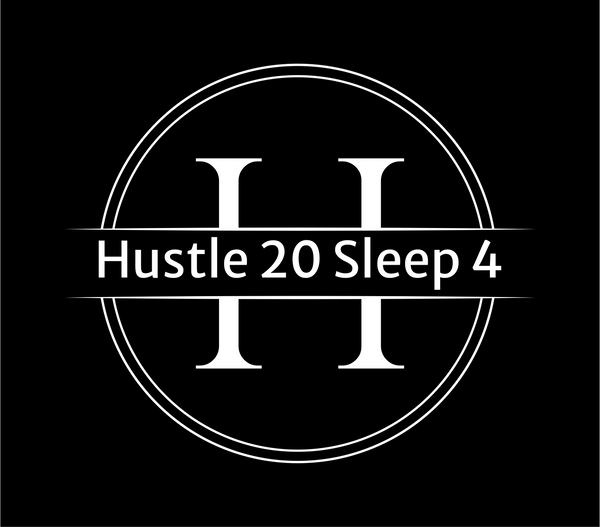 Hustle 20 Sleep 4